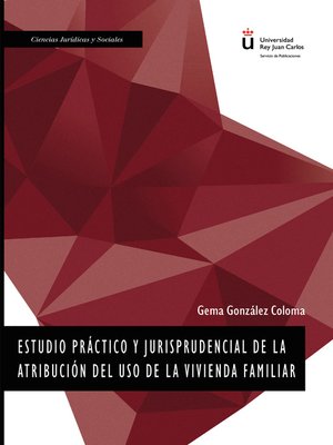 cover image of Estudio práctico y jurisprudencial de la atribución del uso de vivienda familiar